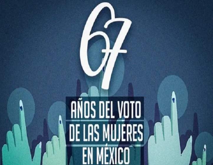  Conmemoramos 67 años del voto de la mujer en México