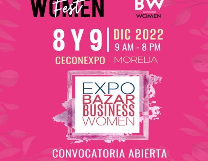  Con el Business Woman y Women Fest, Morelia se prepara para celebrar el talento de las mujeres