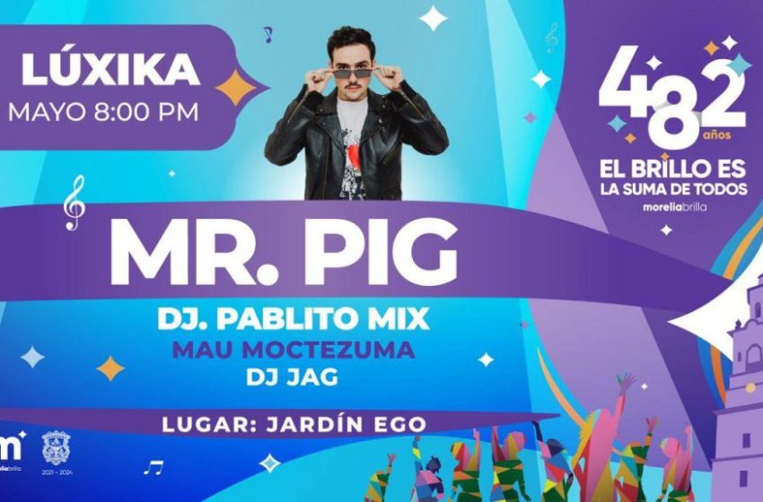  El viernes también hay evento por el Aniversario de Morelia