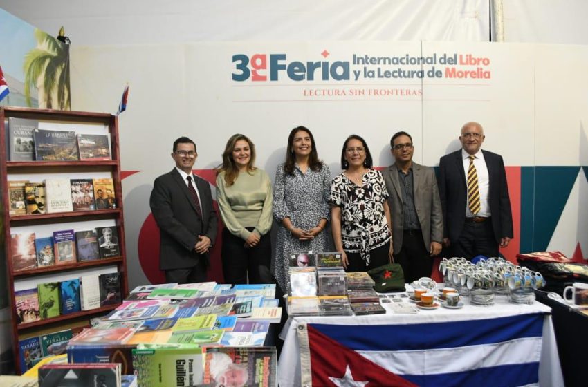  En abrazo con Cuba, arranca la Tercera Feria Internacional del Libro y la Lectura de Morelia