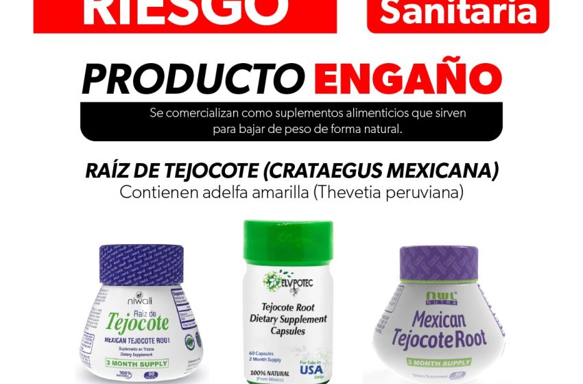  Riesgo por consumo de suplementos con raíz de tejocote: SSM