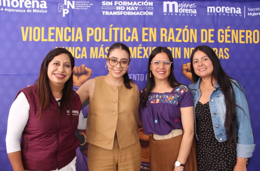  Fortalecen la formación política de mujeres en Michoacán con capacitación sobre violencia política de género